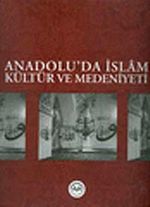 Anadolu'da İslam Kültür ve Medeniyeti