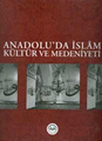 Anadolu'da İslam Kültür ve Medeniyeti