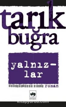 Yalnızlar - Tarık Buğra