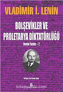 Bolşevikler ve Proletarya Diktatörlüğü & Devrim Yazıları-2