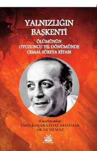 Yalnızlığın Başkenti & Ölümünün Otuzuncu Yıl Dönümünde Cemal Süreya Kitabı