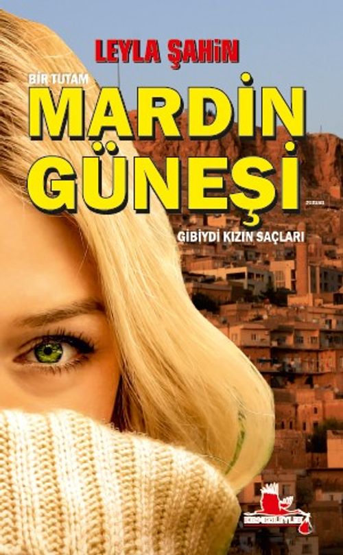 Bir Tutam Mardin Güneşi Gibiydi Kızın Saçları