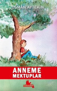 Anneme Mektuplar