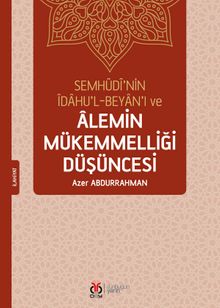 Semhudi'nin İdahu'l-Beyan'ı ve Alemin Mükemmelliği Düşüncesi