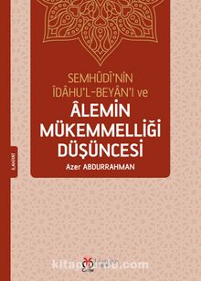 Semhudi’nin İdahu’l-Beyan’ı ve Alemin Mükemmelliği Düşüncesi - Azer Abdurrahman