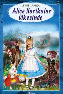 Alice Harikalar Ülkesinde - Lewis Carroll