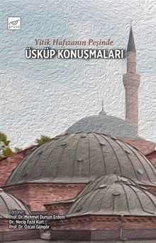Yitik Hafızanın Peşinde Üsküp Konuşmaları