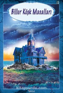 Billur Köşk Masalları - Bilinmeyen Yazar