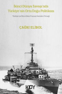 İkinci Dünya Savaşı'nda Türkiye'nin Ortadoğu Politikası 