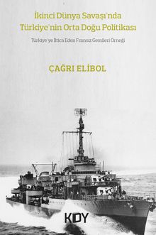 İkinci Dünya Savaşı'nda Türkiye'nin Ortadoğu Politikası 