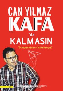 Kafada Kalmasın & Schopenhauer'ın Askerleriyiz! - Can Yılmaz