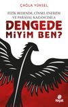 Dengede miyim Ben?