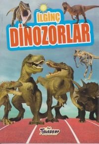 İlginç Bilgiler Serisi / İlginç Dinozorlar