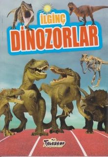 İlginç Bilgiler Serisi / İlginç Dinozorlar