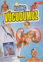 İlginç Bilgiler Serisi / İlginç Vücudumuz