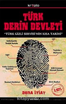Türk Derin Devleti & Türk Gizli Servisi'nin Kısa Tarihi (Cep Boy)