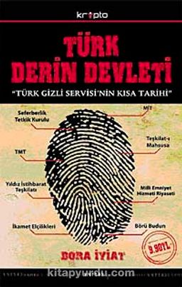 Türk Derin Devleti & Türk Gizli Servisi'nin Kısa Tarihi (Cep Boy)