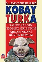 Kobay Turka & Sahte Salgın Domuz Gribi'nin Arkasındaki Büyük Domuz