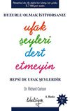 Huzurlu Olmak İstiyorsanız Ufak Şeyleri Dert Etmeyin & Hepsi de Ufak Şeyler (cep boy)