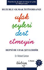 Huzurlu Olmak İstiyorsanız Ufak Şeyleri Dert Etmeyin & Hepsi de Ufak Şeyler (cep boy)