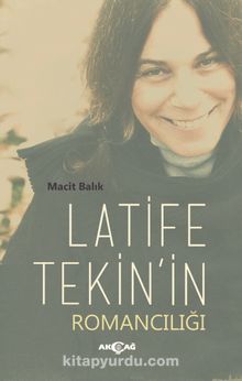 Latife Tekin’in Romancılığı - Macit Balık