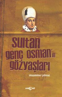 Sultan Genç Osman'ın Gözyaşları