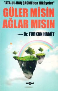 Ata-Ul-Haq Qasmi'den Hikayeler  Güler Misin Ağlar Mısın?