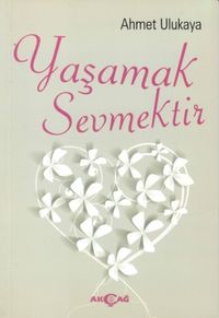 Yaşamak Sevmektir
