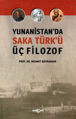 Yunanistan'da Saka Türk'ü & Üç Filozof