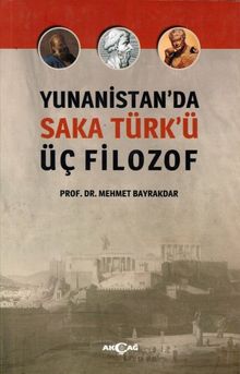 Yunanistan'da Saka Türk'ü & Üç Filozof