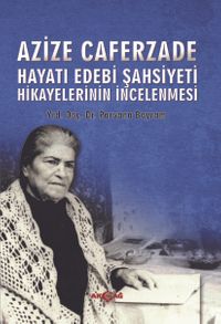 Azize Caferzade Hayatedebi Şahsiyeti Hikayelerinin İncelenmesi