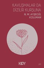Kavuşmalar Da Dizilir Kurşuna