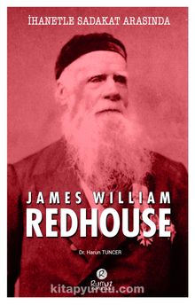 İhanetle Sadakat Arasında James William Redhouse - Harun Tuncer