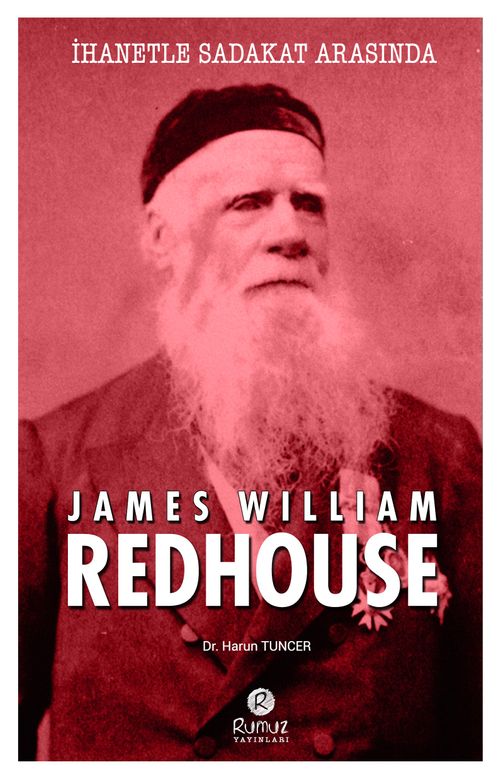 İhanetle Sadakat Arasında James William Redhouse