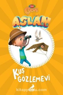 Aslan / Kuş Gözlemevi - Bilinmeyen Yazar