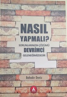 Nasıl Yapmalı? & Sorunlarınızın Çözümü Devrimci Geleneğimizdedir