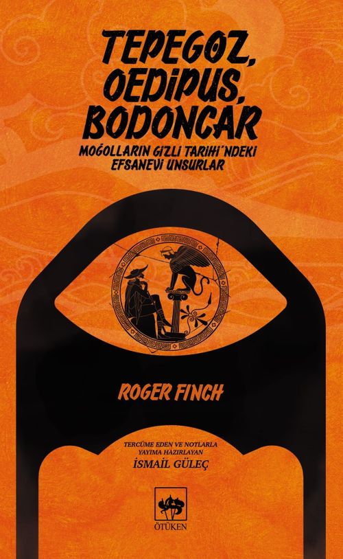 Tepegöz, Oedipus, Bodoncar & Moğolların Gizli 
