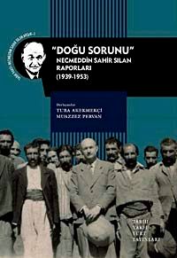 Doğu Sorunu & Necmeddin Sahir Sılan Raporları (1939-1953)