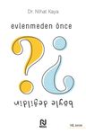 Evlenmeden Önce Böyle Değildin