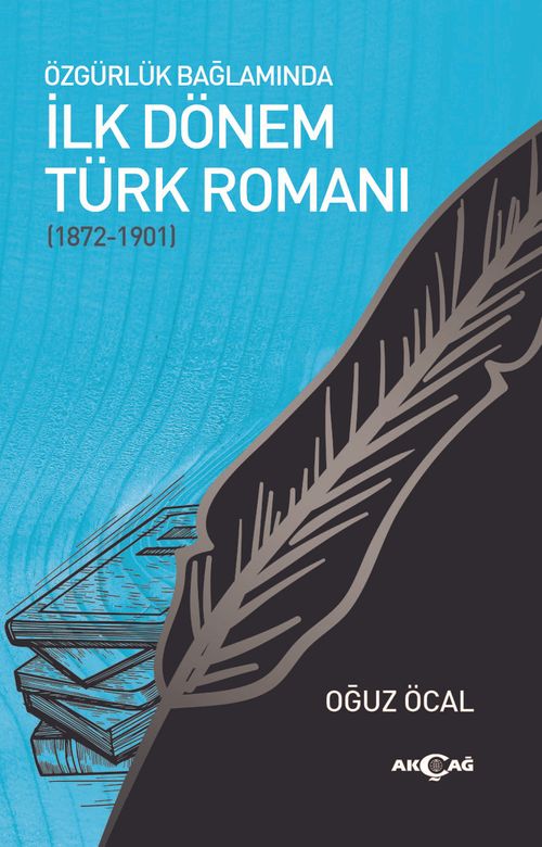 Özgürlük Bağlamında İlk Dönem Türk Romanı (1872-1901)
