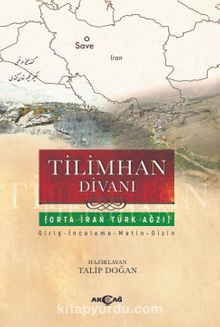 Tilimhan Divanı (Orta İran Türk Ağzı)