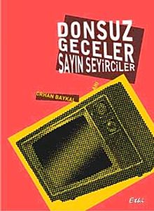 Donsuz Geceler Sayın Seyirciler
