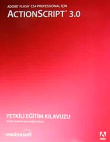Adobe Flash CS4 Professional İçin Actionscript 3.0 & Yetkili Eğitim Sistemi