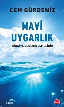 Mavi Uygarlık & Türkiye Denizcileşmelidir
