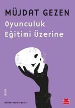 Oyunculuk Eğitimi Üzerine / Bütün Yapıtları 1