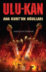 Ulukan & Ana Kurt'un Oğulları