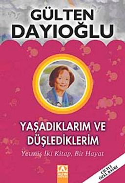Yaşadıklarım ve Düşlediklerim (Ciltli Özel Baskı)