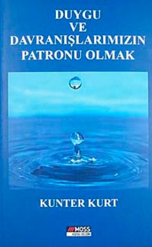 Duygu ve Davranışlarımızın Patronu Olmak