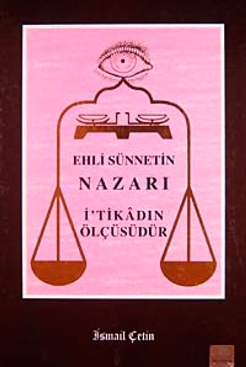 Ehli Sünnetin Nazarı İ'tikadın Ölçüsüdür