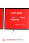 Ticaret Hukuku ve Yargıtay Kararları Sempozyumu & Bildiriler Tartışmalar IX (8-9 Mayıs 1992)